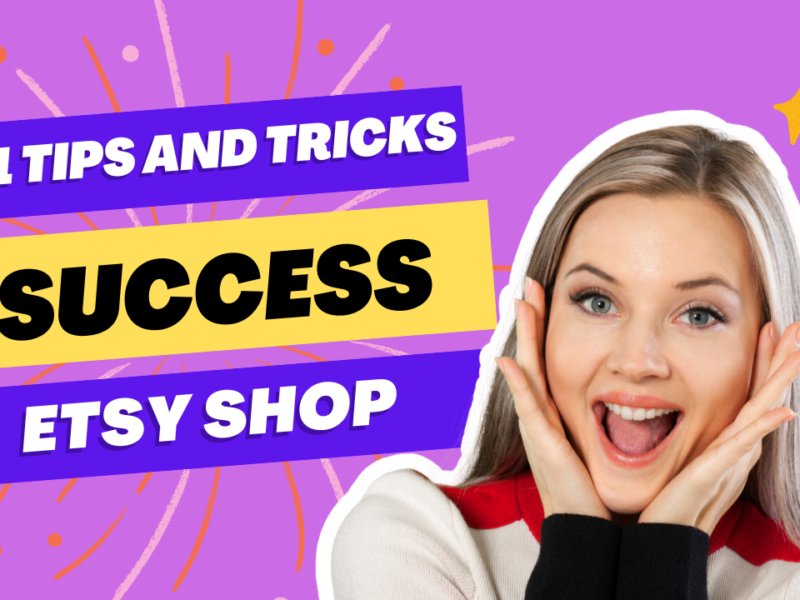 21 Essential Tips and Tricks to Jumpstart Your Etsy Shop Success