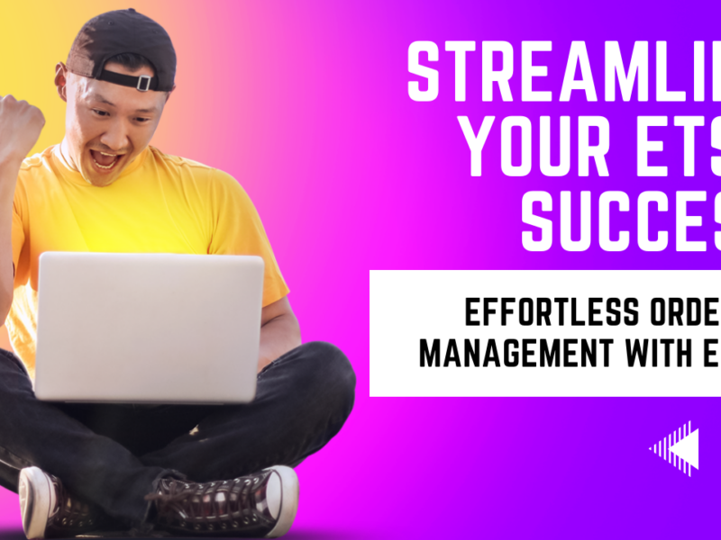 Streamline Your Etsy Success: Effortless Order Management with Esale