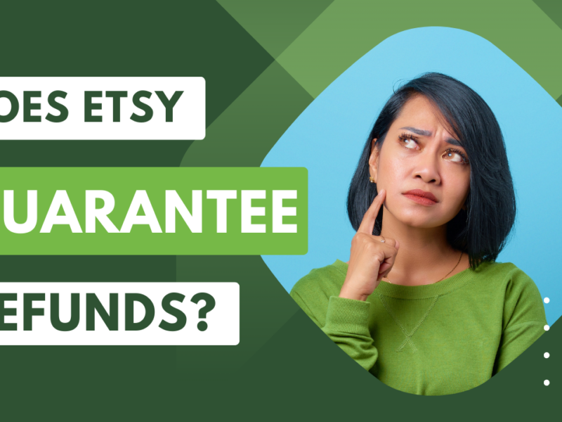 Does Etsy guarantee refunds?