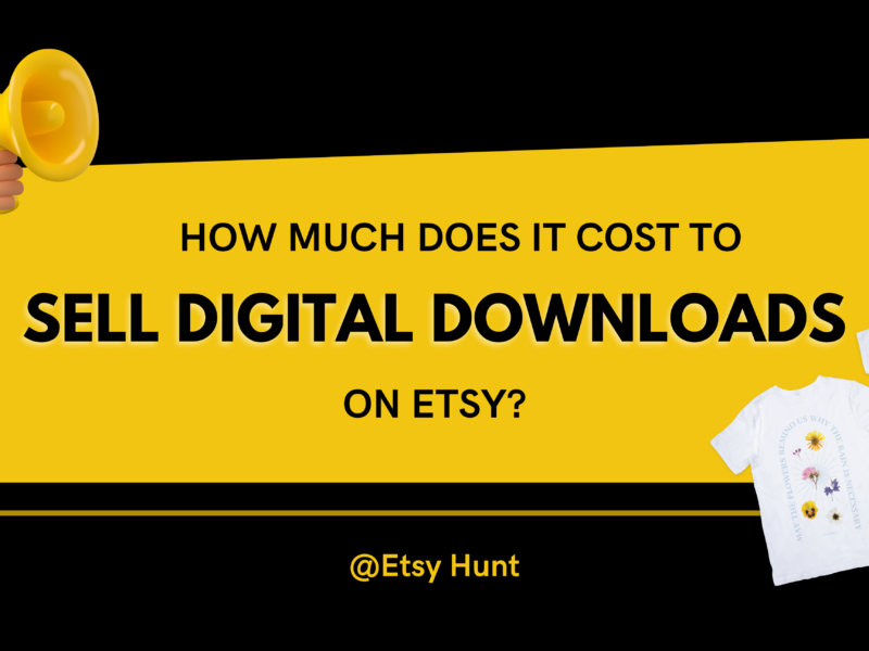 How Much Does It Cost to Sell Digital Downloads on Etsy?