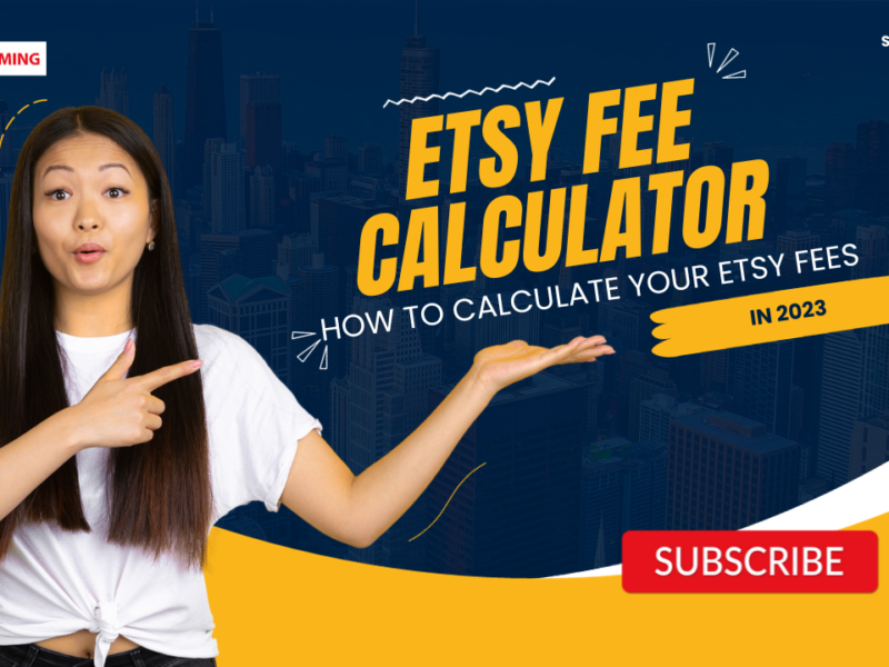 Etsy Fee Calculator: How to Calculate Your Etsy Fees in 2023