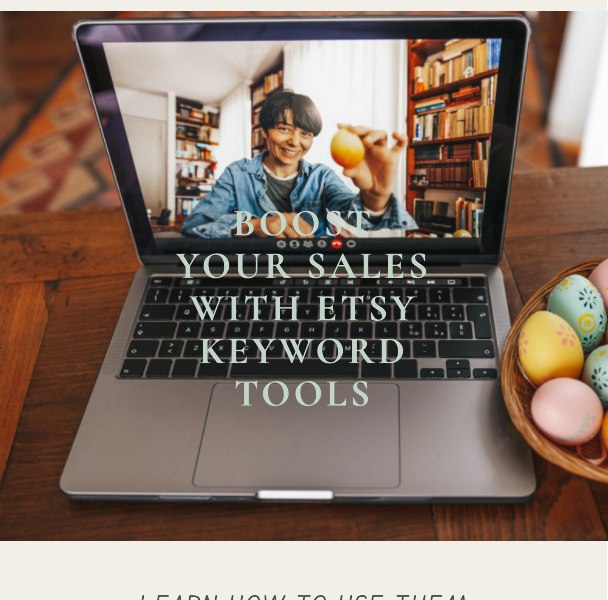 How to Use Etsy Keyword Tools to Boost Your Sales