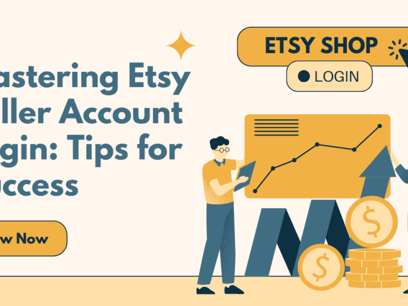 Mastering Etsy Seller Account Login: Tips for Success