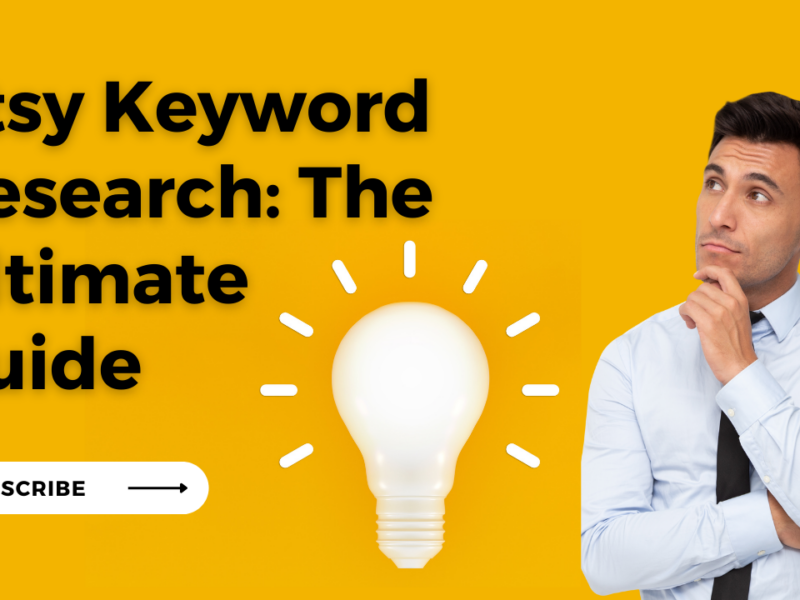 Etsy Keyword Research: The Ultimate Guide