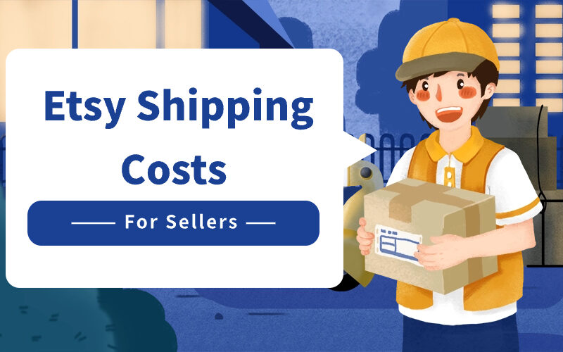 Etsy Shipping Costs for Sellers