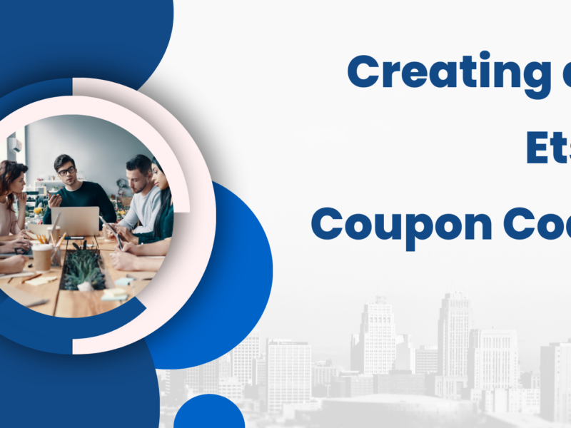 The Ultimate Guide to Creating an Etsy Coupon Code in 2024