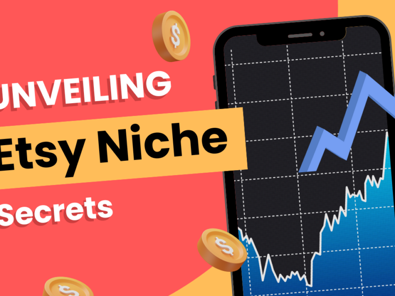 Unveiling Etsy Niche Secrets: The Ultimate Research Strategy