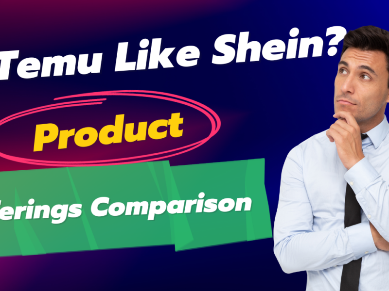 Exploring the Resemblances and Disparities in Product Offerings Between Temu and Shein