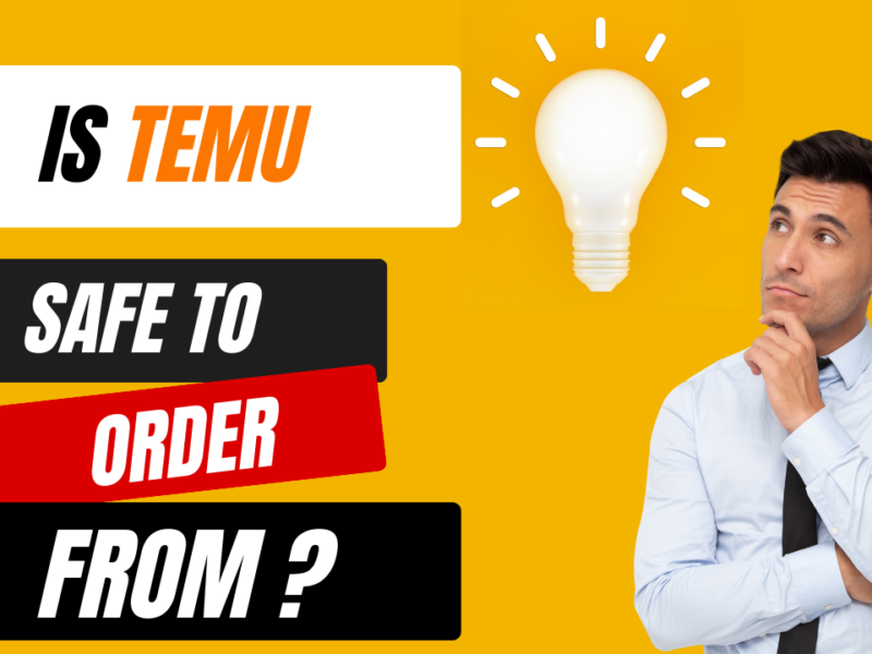 Is Temu Safe to Order From? Exploring Popularity, Risks, and User Reviews