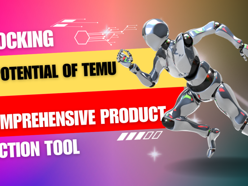 Unlocking the Potential of Temu: A Comprehensive Product Selection Tool