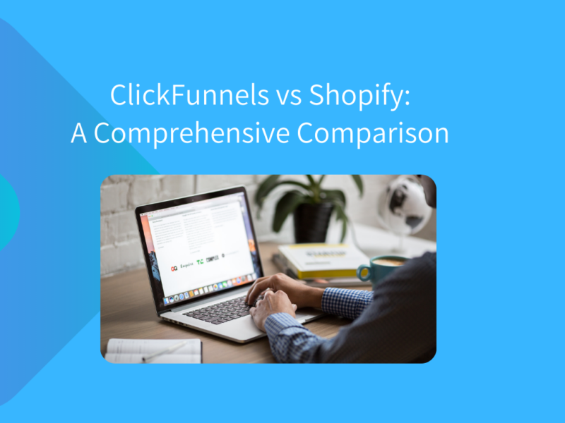 ClickFunnels vs Shopify: A Comprehensive Comparison