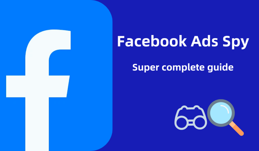 Facebook Ads Spy Guide