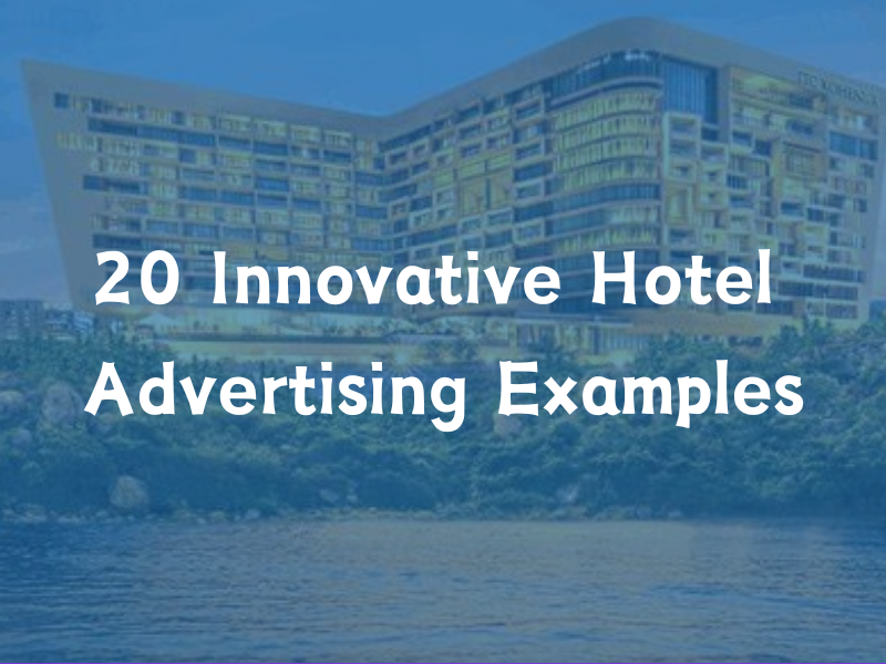 20 Innovative Hotel Advertising Examples – Top Trends of 2024