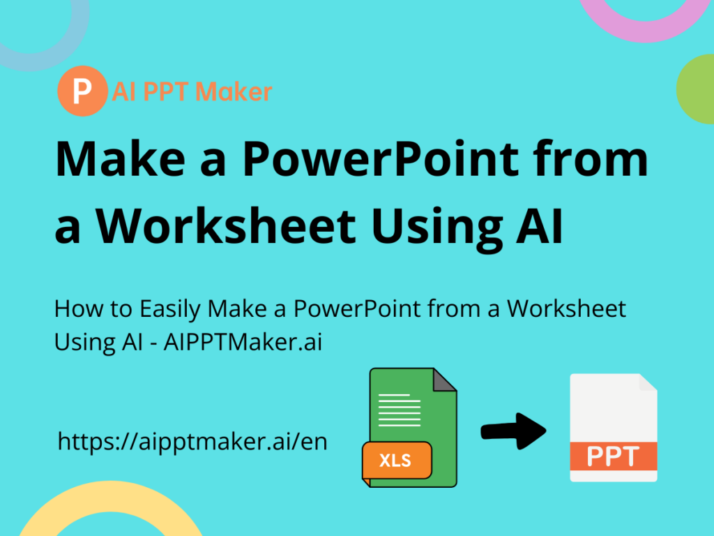 How to Easily Make a PowerPoint from a Worksheet Using AI - AIPPTMaker.ai