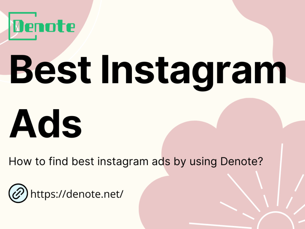 How to find best instagram ads by using Denote?