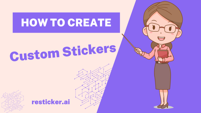 How to Create Custom Stickers?